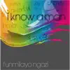 Funmilayo Ngozi - I Know a Man - Single